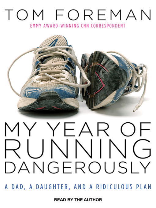 Title details for My Year of Running Dangerously by Tom Foreman - Available